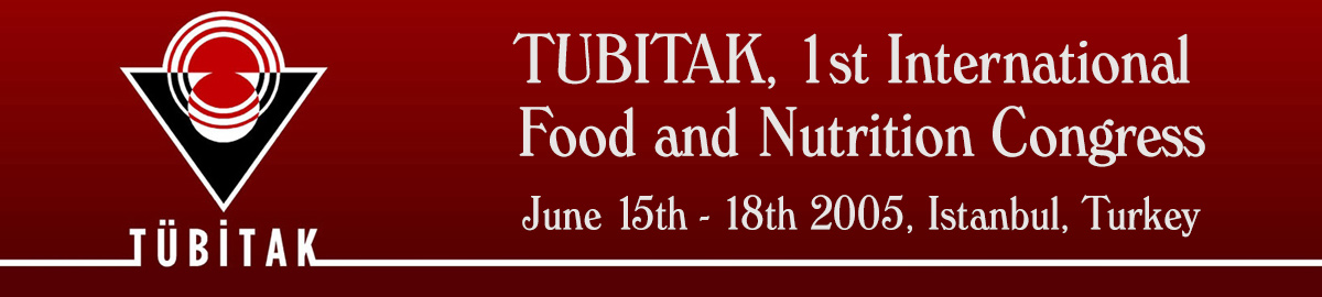 TÜBİTAK, 1. Uluslararası Gıda ve Beslenme Kongresi, 15-18 Haziran 2005, Istanbul, Türkiye